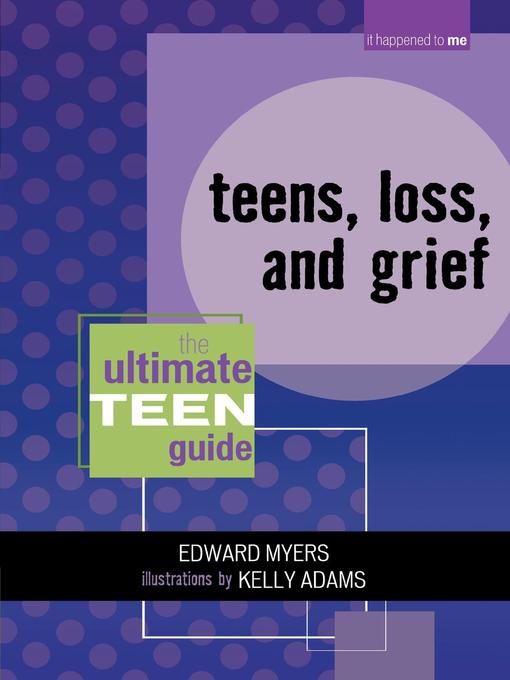 Title details for Teens, Loss, and Grief by Edward Myers - Available